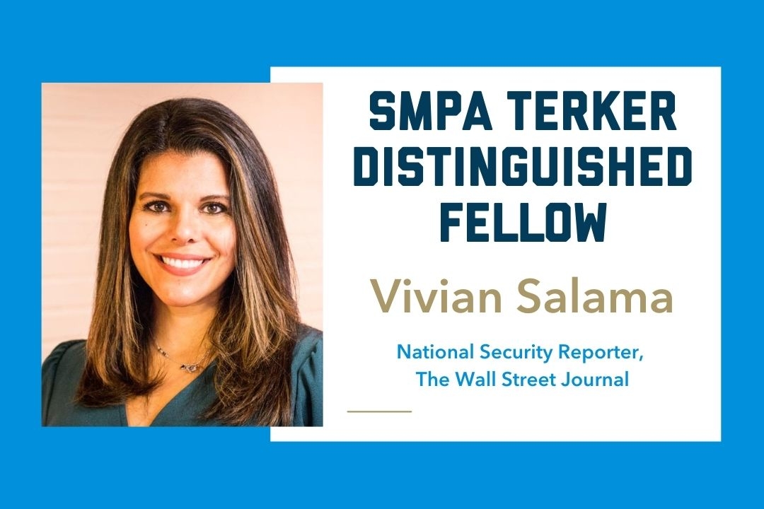 Vivian Salama, SMPA Terker distinguished fellow and National Security Reporter for The Wall Street Journal