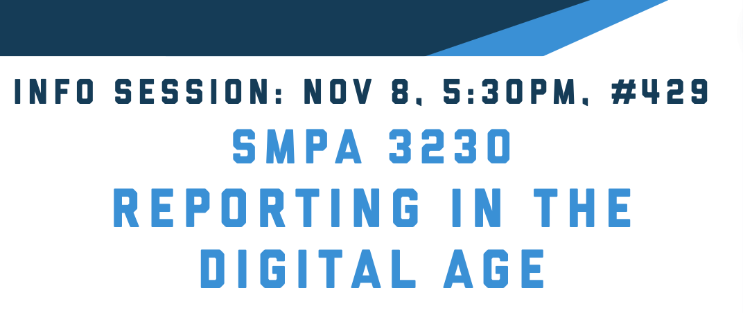 Info Session: SMPA 3230 Reporting in the Digital Age